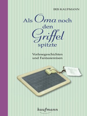 cover image of Als Oma noch den Griffel spitzte. Für Menschen mit Demenz